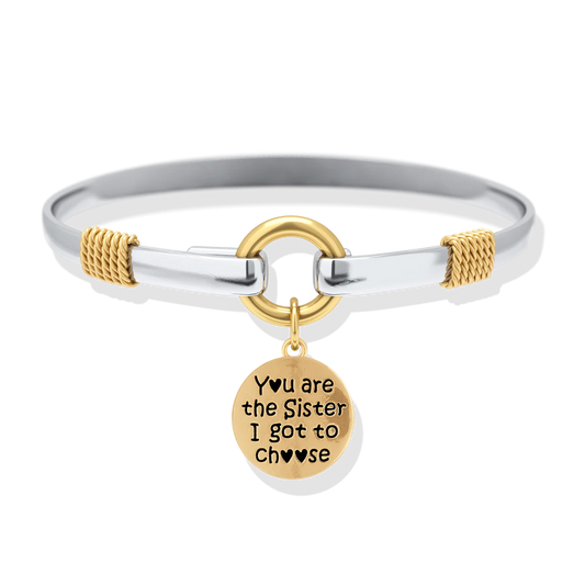 Sister I Got To Choose - Two-Tone Custom Charm Bracelet
